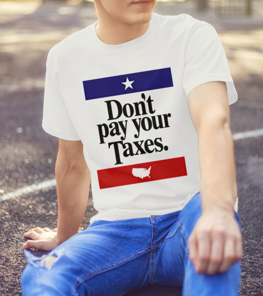 Don’t Pay Your Taxes Star And USA Outline T-Shirt