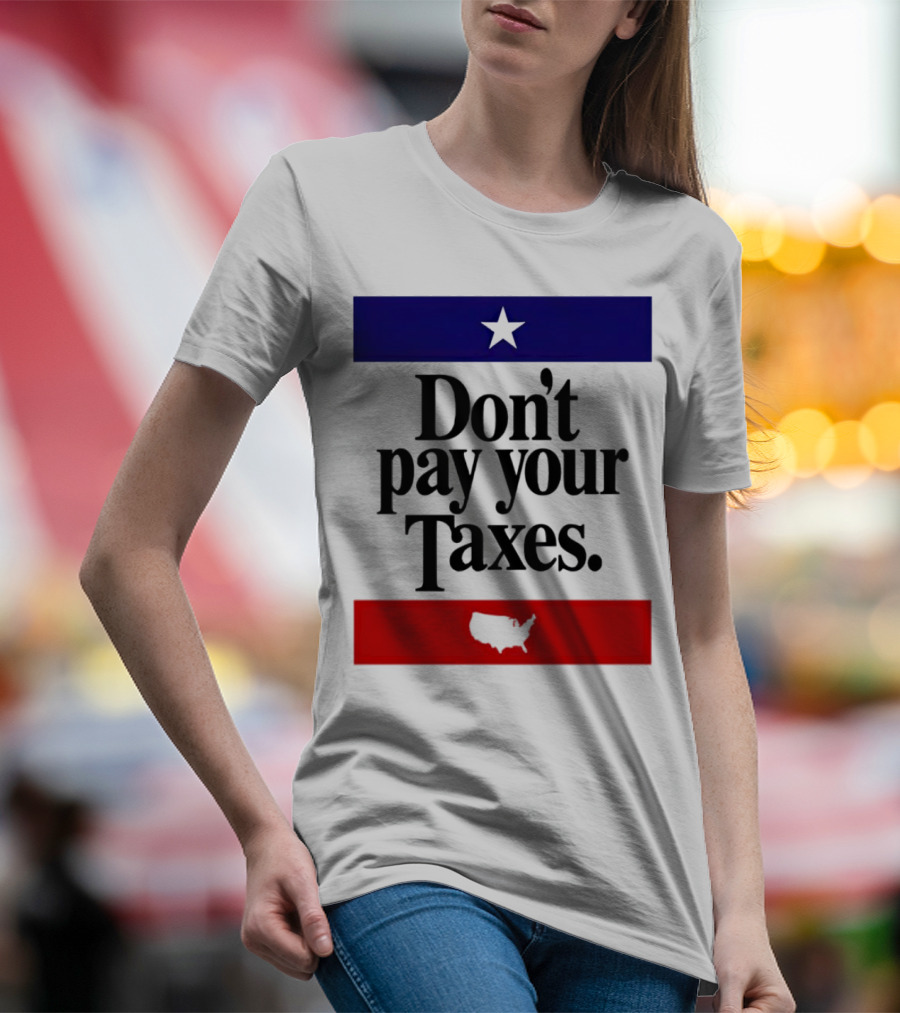 Don’t Pay Your Taxes Star And USA Outline T-Shirt