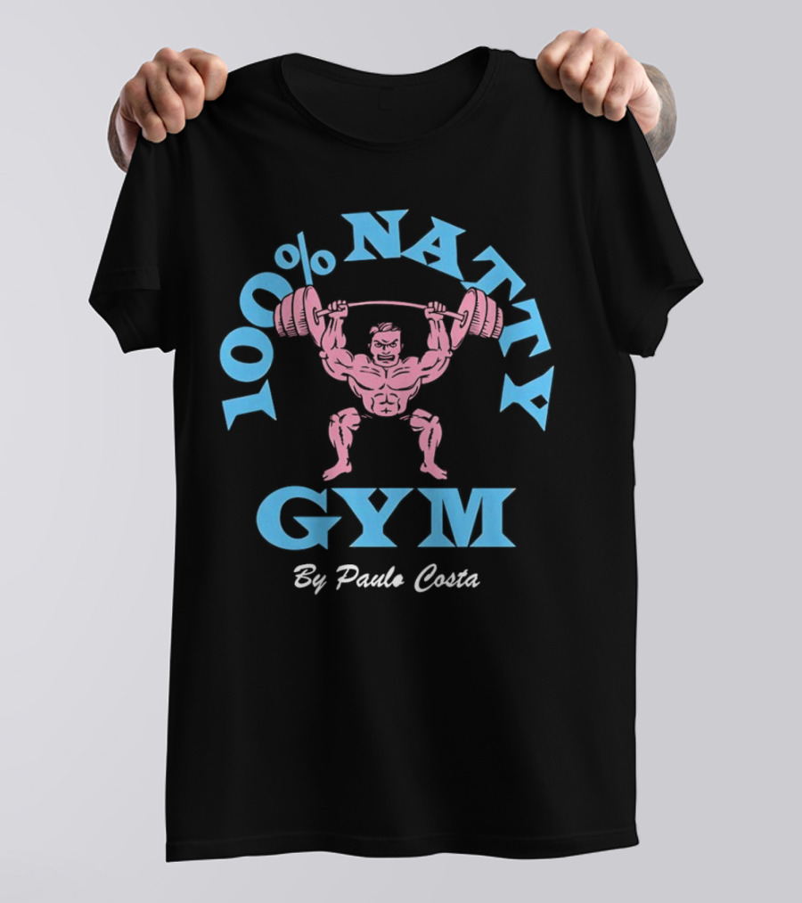 100 Percent Natty Gym By Paulo Costa Powerlifting T-Shirt