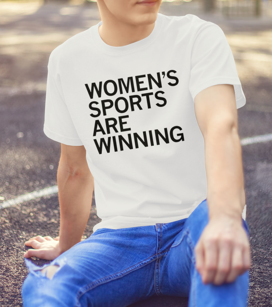 Women’s Sports Are Winning T-Shirt