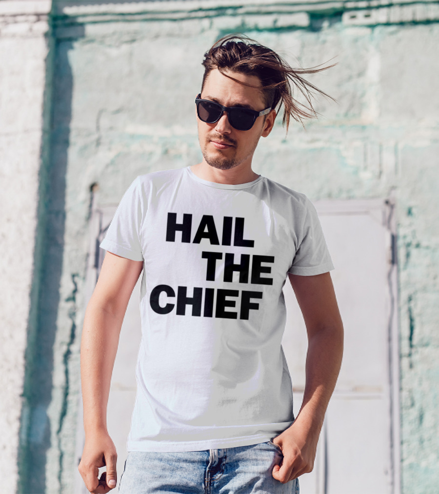 Hail The Chief Text Bold Black White T-Shirt