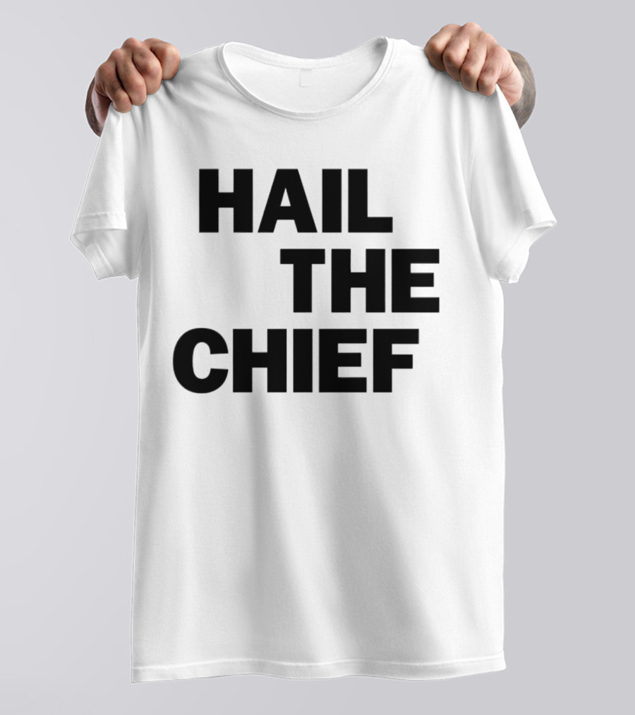 Hail The Chief Text Bold Black White T-Shirt