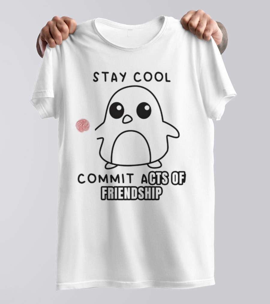 Stay Cool Commit Acts Of Friendship Cute Penguin With Red Ball T-Shirt