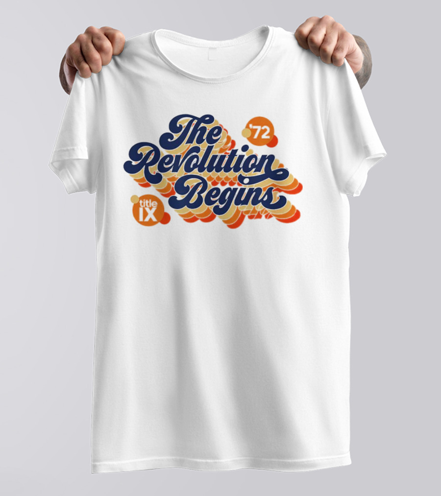 The Revolution Begins '72 Title IX T-Shirt