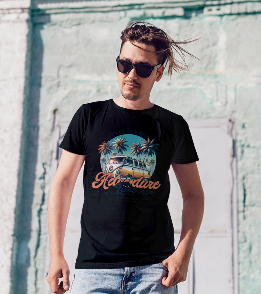 Let's Go On A Trip Adventure Time Make Each Day An Adventure And Take The Time To Enjoy The Journey T-Shirt