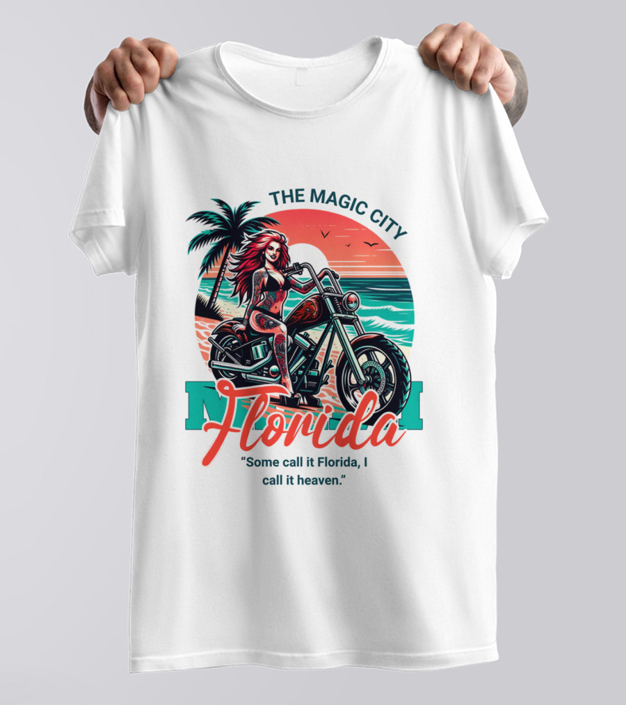 The Magic City Miami Florida Some Call It Florida, I Call It Heaven Motorcycle Beach Sunset T-Shirt