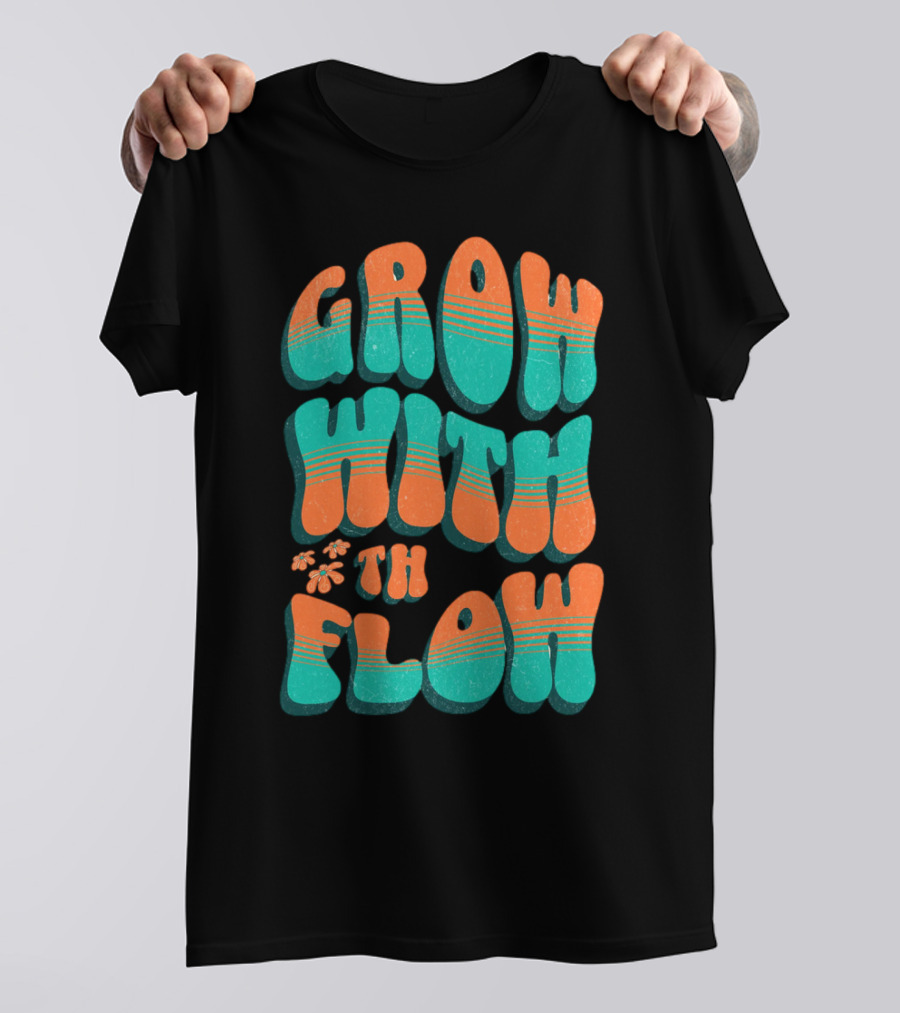GROW WITH THE FLOW Retro Groovy T-Shirt