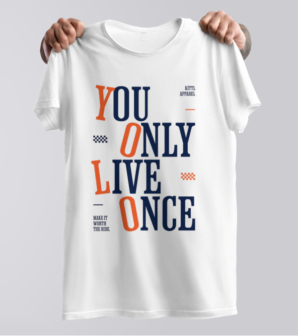 YOLO You Only Live Once Make It Worth The Ride Kittl T-Shirt