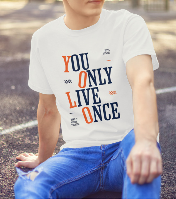 YOLO You Only Live Once Make It Worth The Ride Kittl T-Shirt
