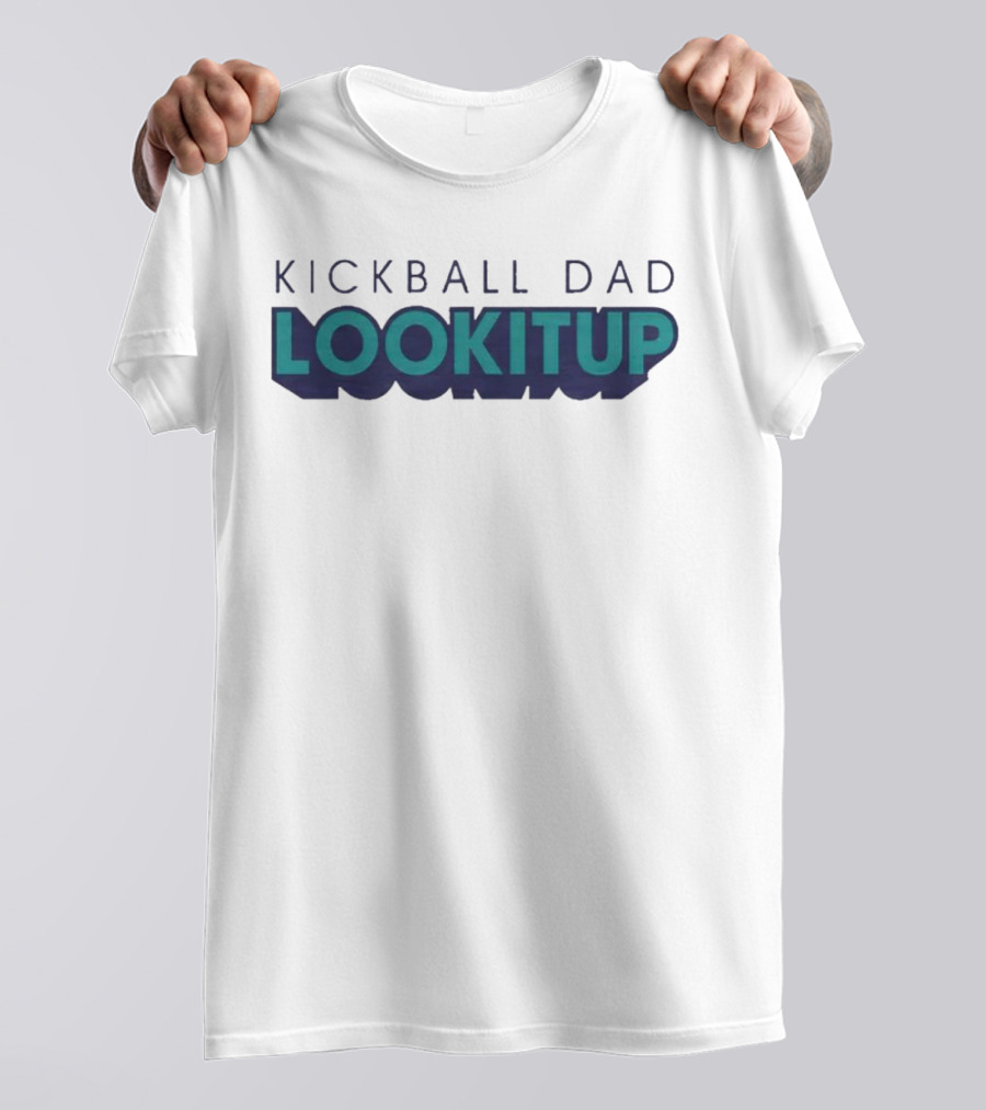 KICKBALL DAD LOOKITUP T-Shirt