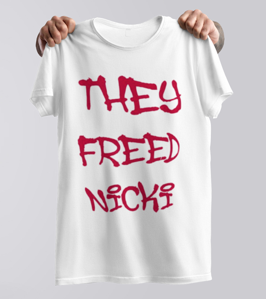 THEY FREED NICKI T-Shirt