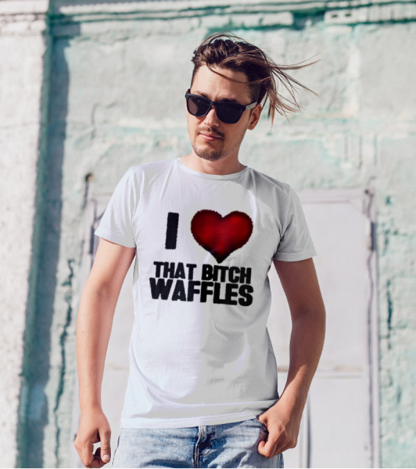 I Heart That Bitch Waffles T-Shirt