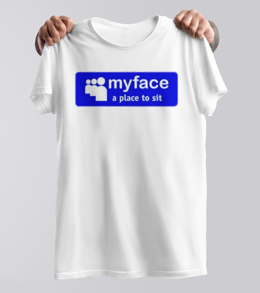 Myface A Place To Sit Mock Social Media Logo Joke T-Shirt