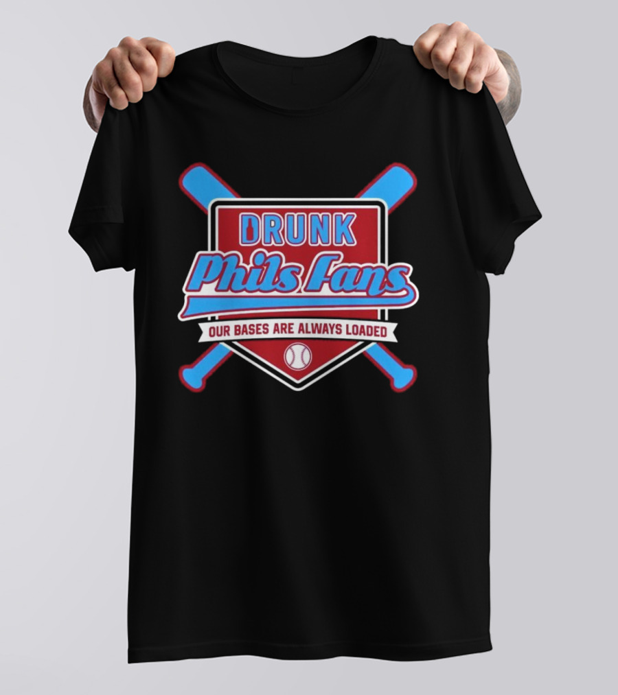 Drunk Phils Fans Our Bases Are Always Loaded Crossed Bats T-Shirt
