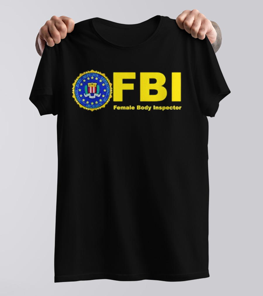 FBI Female Body Inspector Official Seal T-Shirt
