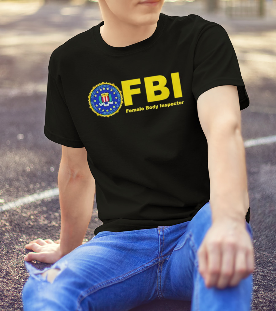 FBI Female Body Inspector Official Seal T-Shirt