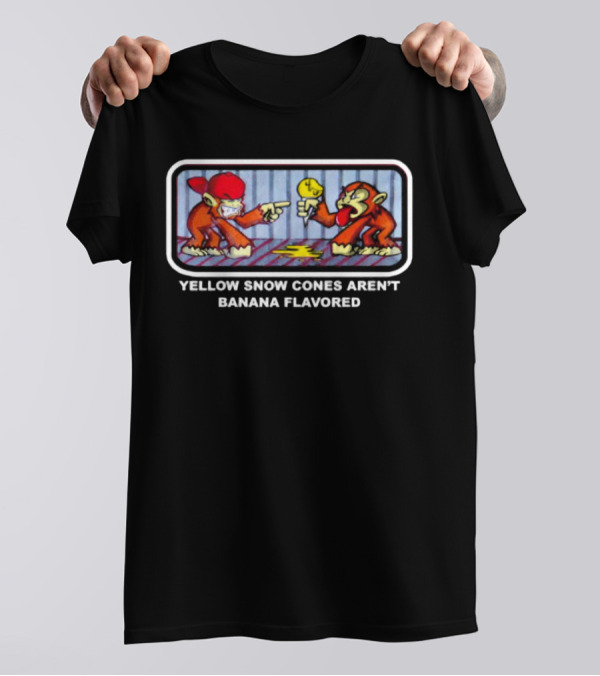 YELLOW SNOW CONES AREN'T BANANA FLAVORED MONKEYS POINTING WARNING T-Shirt