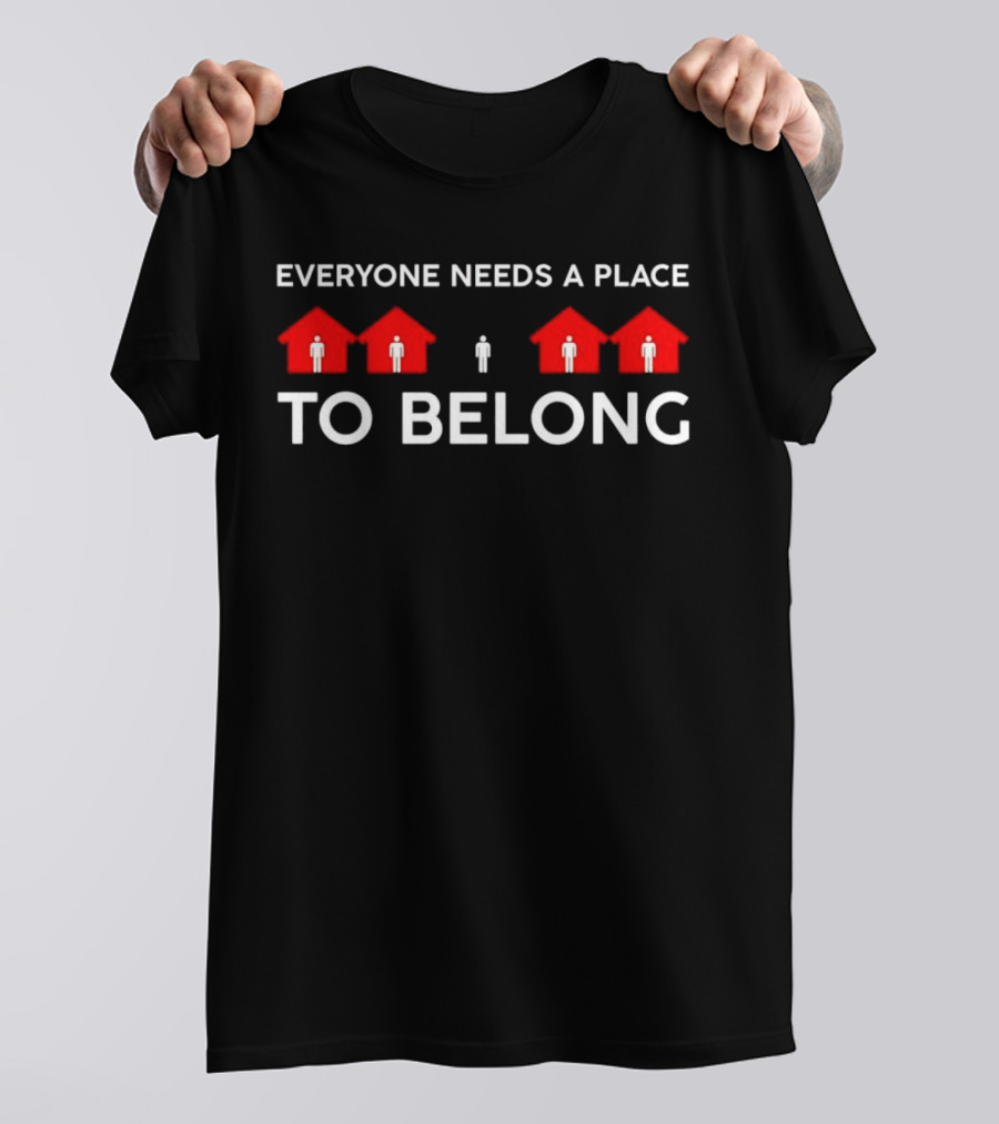 Everyone Needs A Place To Belong With Red House Icons And Figures T-Shirt