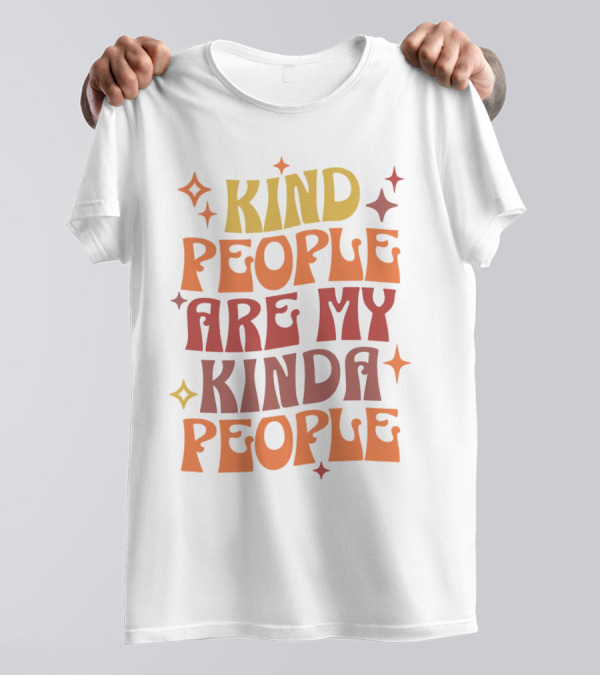 Kind People Are My Kinda People Groovy Retro Psychedelic T-Shirt
