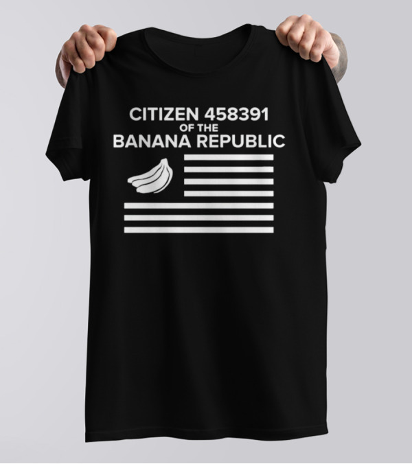 CITIZEN 458391 OF THE BANANA REPUBLIC FLAG WITH BANANAS T-Shirt