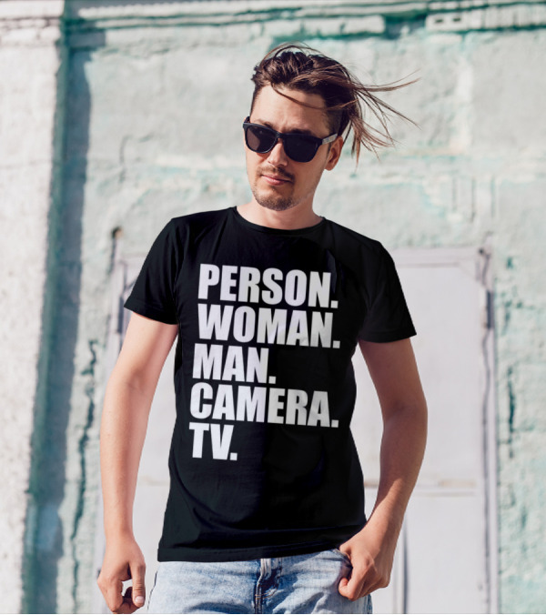 Person Woman Man Camera TV Phrase T-Shirt