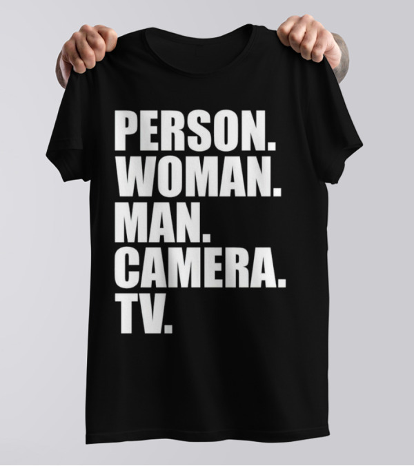 Person Woman Man Camera TV Phrase T-Shirt