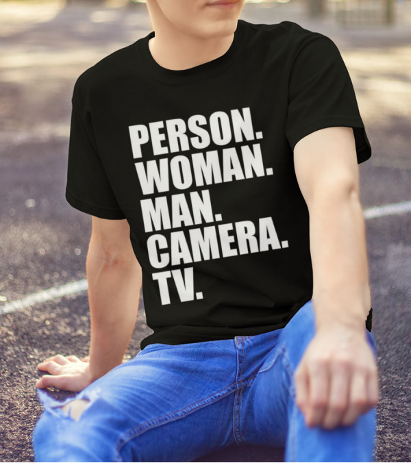 Person Woman Man Camera TV Phrase T-Shirt