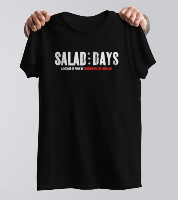 Salad Days A Decade Of Punk In Washington DC 1980-90 T-Shirt
