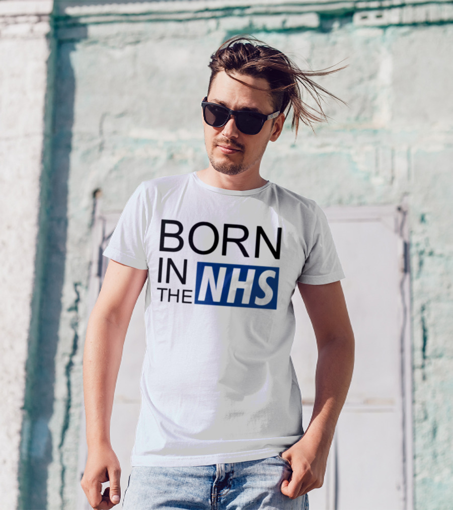 Born In The NHS T-Shirt