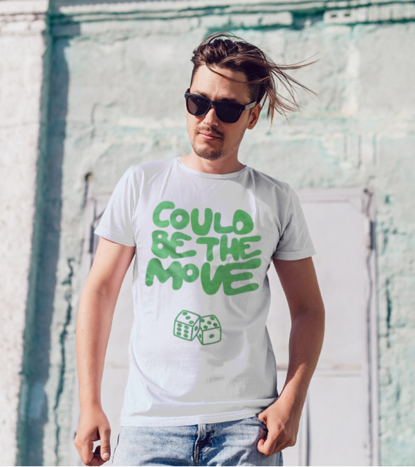 Could Be The Move Dice Icon Green Text T-Shirt