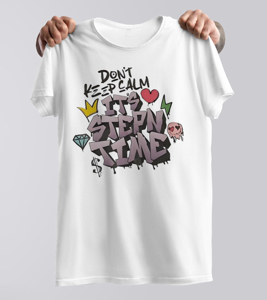 Don’t Keep Calm It’s Stepn Time Heart Crown Skull Diamond Lightning Dollar T-Shirt