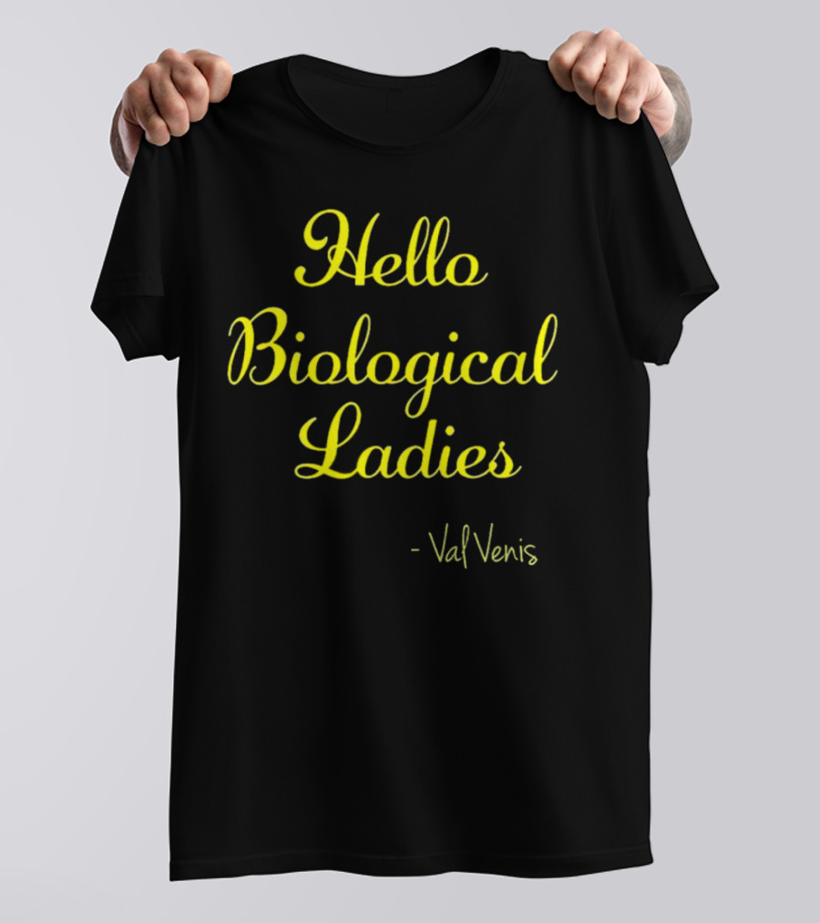 Val Venis Catchphrase Hello Biological Ladies T-Shirt