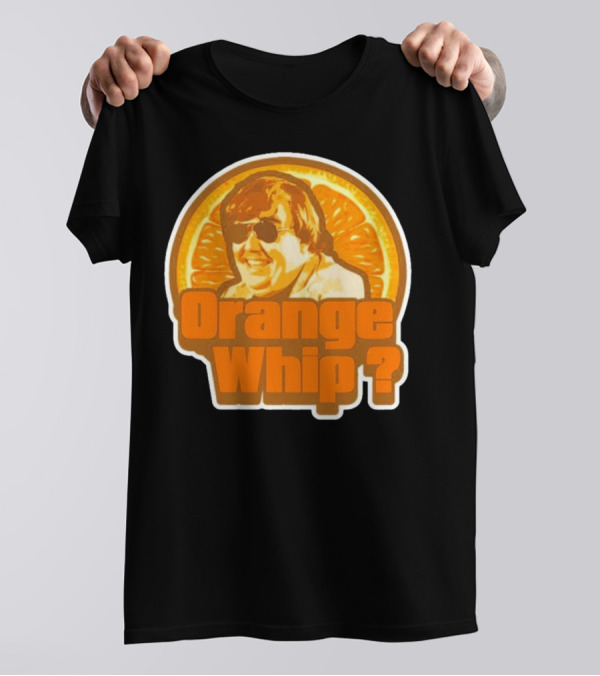 Orange Whip? John Candy Retro Comedy T-Shirt