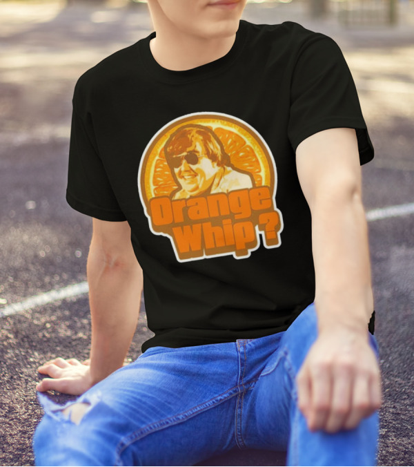 Orange Whip? John Candy Retro Comedy T-Shirt