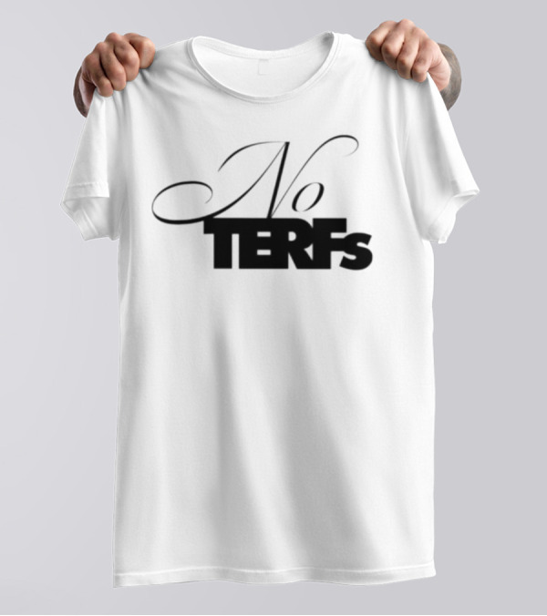 No TERFs T-Shirt
