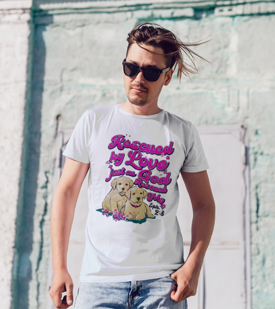 Rescued By Love Just As God Rescued Me Genesis 2:3 Cute Puppies T-Shirt