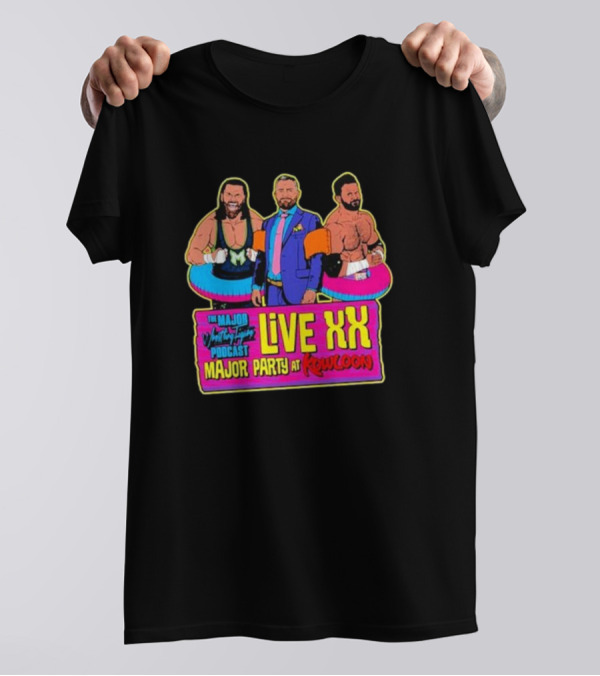 The Major Wrestling Figure Podcast Live XX Major Party At Kowloon T-Shirt