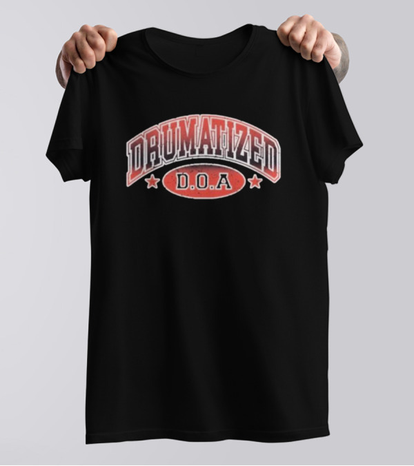 DRUMATIZED D.O.A T-Shirt