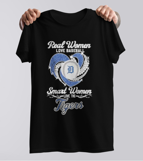 Real Women Love Baseball Smart Women Love The Detroit Tigers T-Shirt