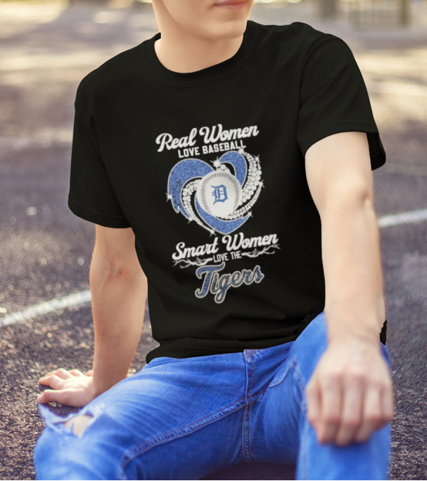 Real Women Love Baseball Smart Women Love The Detroit Tigers T-Shirt