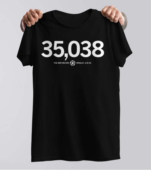 35,038 The New Record Soccer Ball Wrigley 6/8/24 T-Shirt
