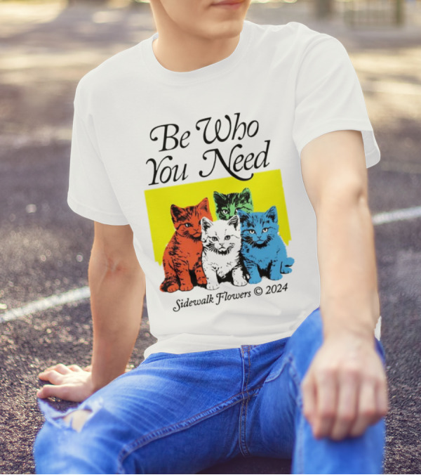 Be Who You Need Colorful Cats Sidewalk Flowers T-Shirt
