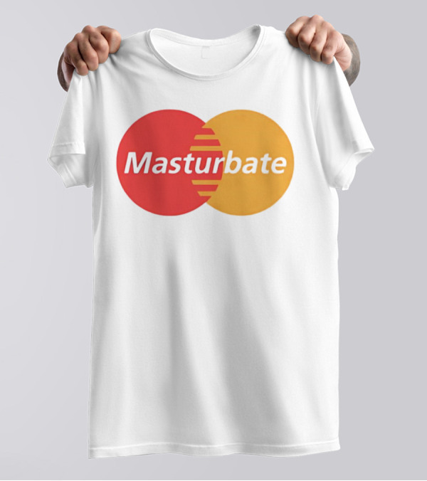 Masturbate Mastercard T-Shirt