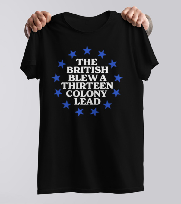 The British Blew A Thirteen Colony Lead Blue Stars T-Shirt