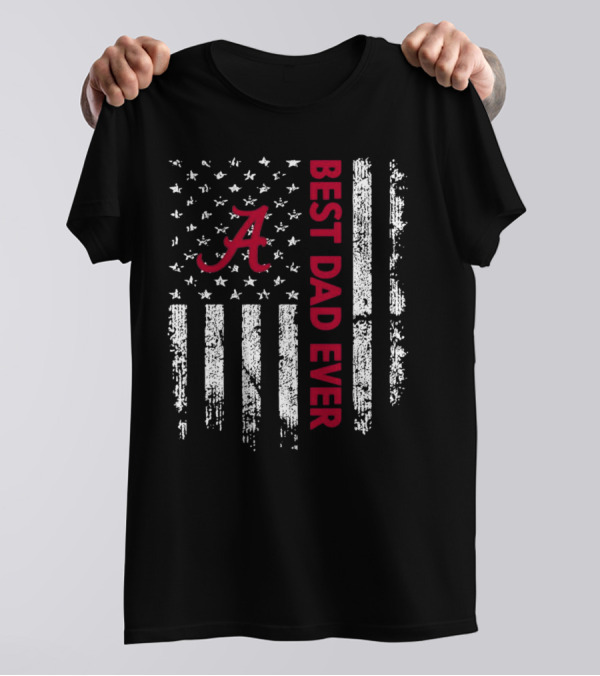 Alabama Crimson Tide Best Dad Ever American Flag T-Shirt