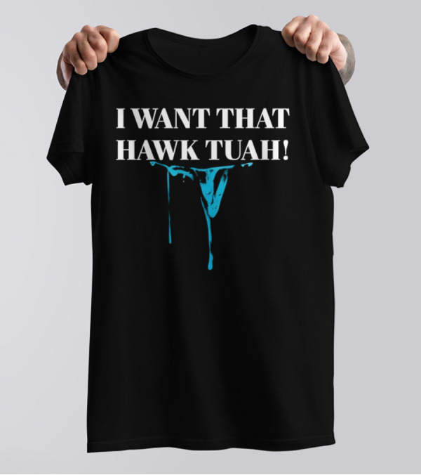 I Want That Hawk Tuah Dripping Blue Mask Image T-Shirt