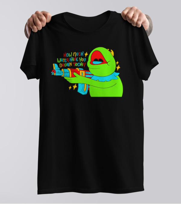 Kermit How Much Water Have You Drunk Today Gun Drawing T-Shirt