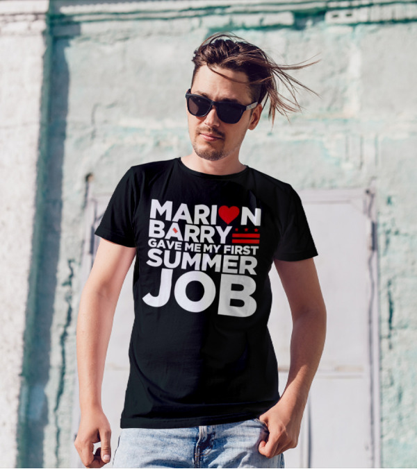 MARION BARRY GAVE ME MY FIRST SUMMER JOB HEART STARS STRIPES T-Shirt