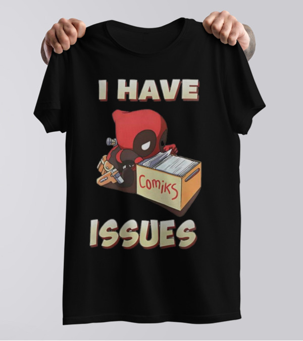 Deadpool I Have Issues Comiks T-Shirt