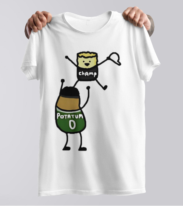 Potatum 0 And Champ Tot Victory T-Shirt